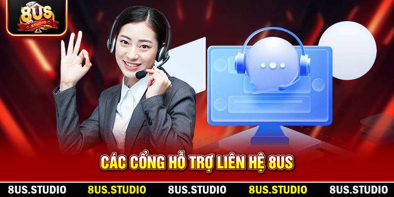 Liên Hệ 8US – Hướng Dẫn Toàn Diện Để Nhận Hỗ Trợ Nhanh Các cổng hỗ trợ liên hệ 8US