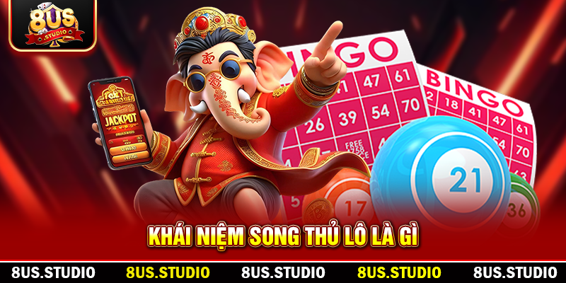 Song Thủ Lô Là Gì? Hướng Dẫn Chi Tiết Từ Các Chuyên Gia 8US Khái niệm song thủ lô là gì