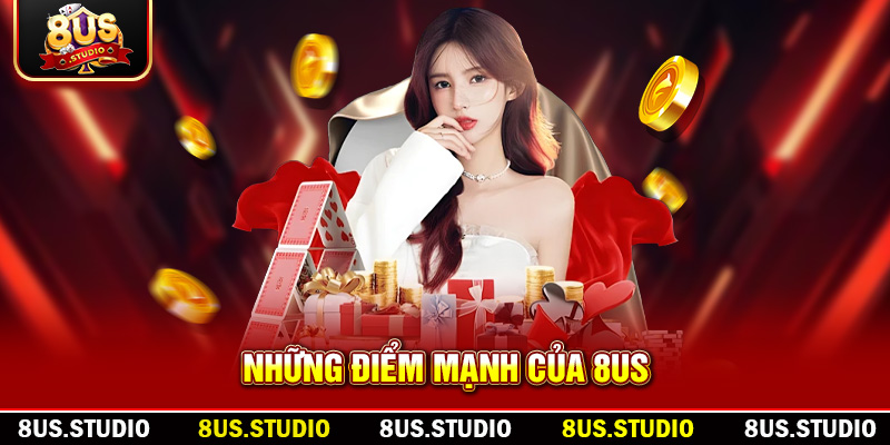 Những điểm mạnh của 8US
